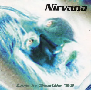 Pochette 1993-12-13: Live in Seattle ’93: MTV Live and Loud, Pier 48, Seattle, WA, USA