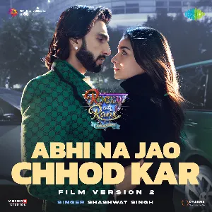 Pochette de Abhi Na Jao Chhod Kar Film Version 2 (From “Rocky Aur Rani Kii Prem Kahaani”) de Pritam - Jaidev