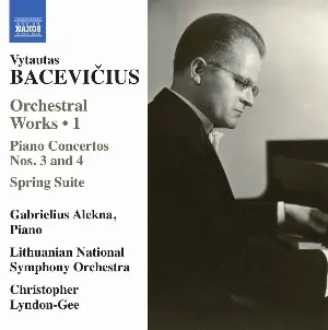Pochette de Orchestral Works 1: Piano Concertos nos. 3 and 4 / Spring Suite de Christopher Lyndon‐Gee