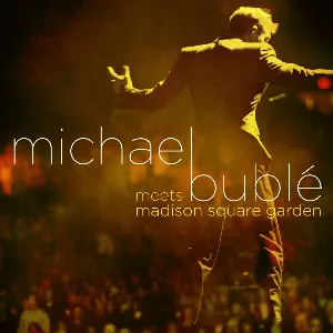 Pochette Michael Bublé Meets Madison Square Garden