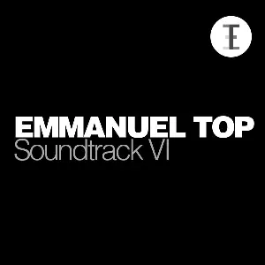 Pochette de Soundtrack VI de Emmanuel Top