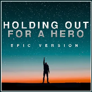 Pochette de Holding Out for a Hero (Epic Version) de L’Orchestra Cinematique