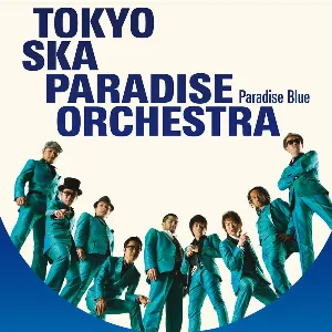 Pochette de PARADISE BLUE de Tokyo Ska Paradise Orchestra