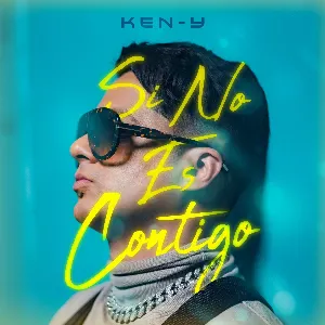Pochette de Si no es contigo de Ken-Y