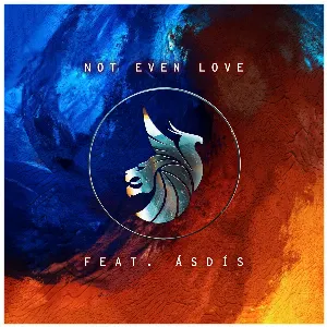 Pochette de Not Even Love de ILLENIUM - Seven Lions