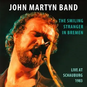 Pochette de The Smiling Stranger In Bremen (Live At Schauburg 1983) de John Martyn