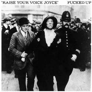 Pochette de Raise Your Voice Joyce de Fucked Up
