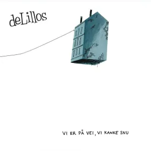Pochette de Vi er på vei, vi kanke snu de deLillos