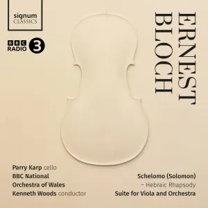 Pochette de Schelomo – Hebraic Rhapsody / Suite for Viola and Orchestra de BBC National Orchestra of Wales - Kenneth Woods - Ernest Bloch