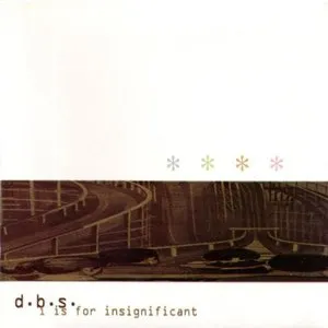 Pochette de I Is for Insignificant de D.B.S.