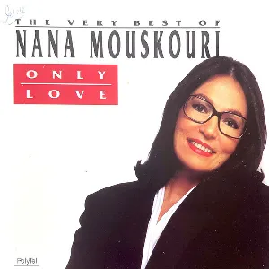 Pochette Only Love: The Very Best of Nana Mouskouri