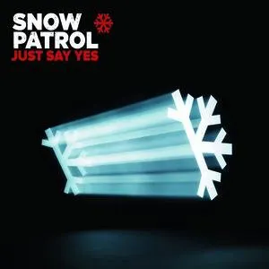 Pochette de Just Say Yes de Snow Patrol