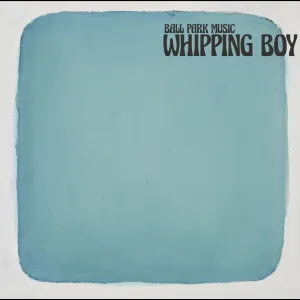 Pochette de Whipping Boy de Ball Park Music
