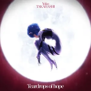 Pochette de Teardrops of hope de Yōko Takahashi
