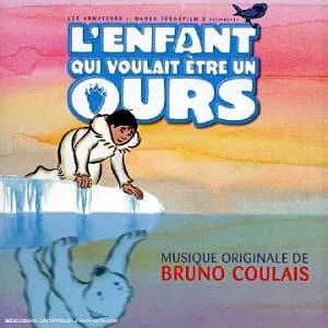 Pochette de L'Enfant qui voulait être un ours de Bruno Coulais