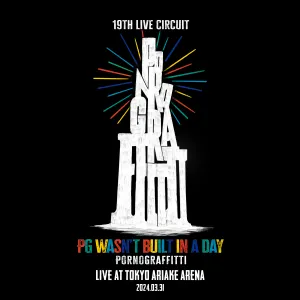 Pochette de 19thライヴサーキット “PG wasn’t built in a day” Live at TOKYO ARIAKE ARENA 2024 de PornoGraffitti