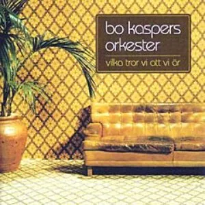 Pochette de Vilka tror vi att vi är de Bo Kaspers orkester