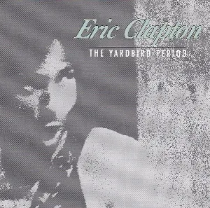 Pochette Eric Clapton: The Yardbird Period