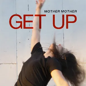 Pochette de Get Up de Mother Mother