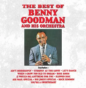 Pochette de The Best of Benny Goodman and His Orchestra de Benny Goodman and His Orchestra