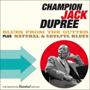 Pochette de Blues From The Gutter + Natural & Soulful Blues de Champion Jack Dupree