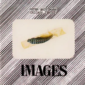Pochette de Images de Peter Brötzmann Chicago Tentet