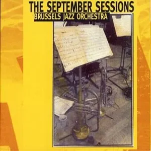 Pochette de The September Sessions de Brussels Jazz Orchestra