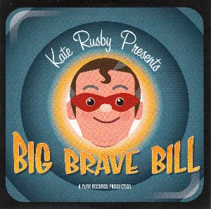 Pochette Kate Rusby Presents Big Brave Bill