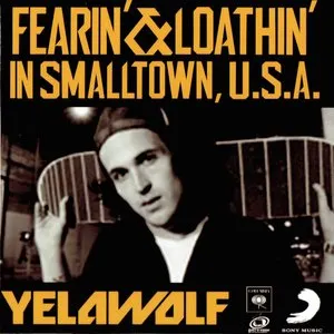 Pochette de Fearin’ and Loathin’ in Smalltown, USA de Yelawolf