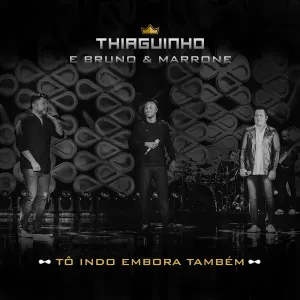Pochette de Tô Indo Embora Também de Bruno & Marrone