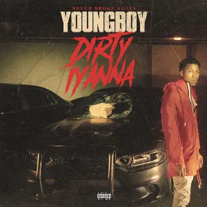 Pochette de Dirty Iyanna de YoungBoy Never Broke Again
