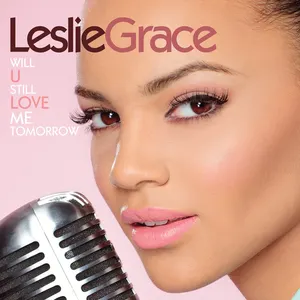 Pochette de Will U Still Love Me Tomorrow de Leslie Grace