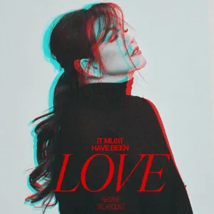 Pochette de It Must Have Been Love de Regine Velasquez