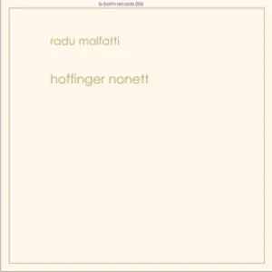 Pochette de Hoffinger Nonett de Radu Malfatti