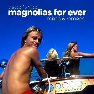 Pochette Magnolias for Ever (Mixes & Remixes)