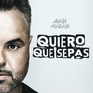 Pochette de Quiero que sepas de Juan Magán