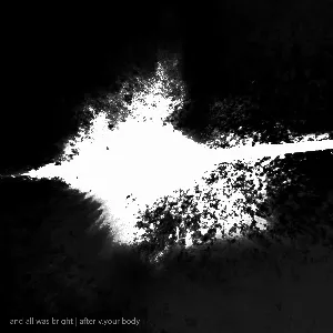 Pochette de after v.your body de and all was bright