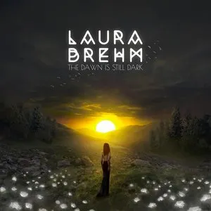 Pochette de The Dawn Is Still Dark de Laura Brehm