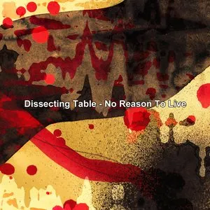 Pochette de No Reason to Live de Dissecting Table
