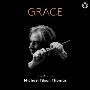 Pochette de Grace: The Music of Michael Tilson Thomas de Jean‐Yves Thibaudet - John Wilson - Renée Fleming - San Francisco Symphony - Michael Tilson Thomas