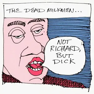 Pochette de Not Richard but Dick Demos de The Dead Milkmen