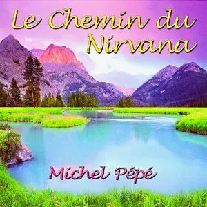 Pochette de Le Chemin du nirvana de Michel Pépé