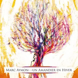 Pochette de Un amandier en hiver de Marc Aymon