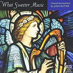 Pochette de What Sweeter Music: Choral Favourites By John Rutter de John Rutter
