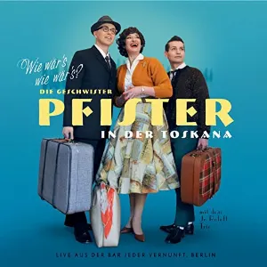 Pochette de Wie wär’s, wie wär’s? Die Geschwister Pfister in der Toskana de Geschwister Pfister