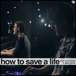Pochette de How to Save a Life de Alex Goot - Kurt Hugo Schneider