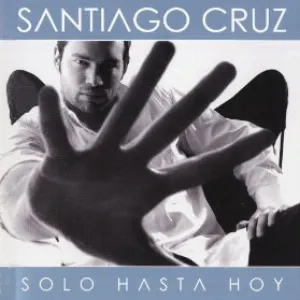 Pochette de Solo hasta hoy de Santiago Cruz
