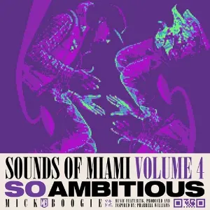 Pochette de Sounds of Miami, Volume 4: So Ambitious de Mick Boogie