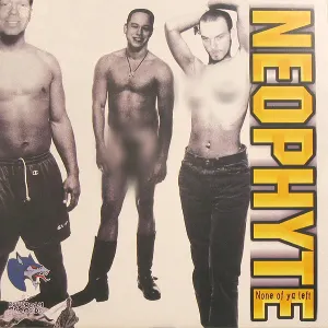 Pochette de None of Ya Left de Neophyte