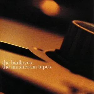Pochette de The Mushroom Tapes de The Badloves